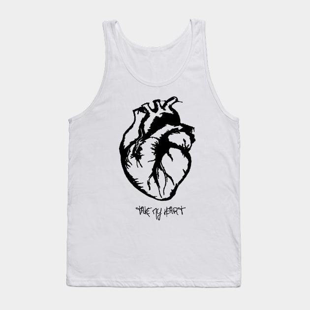 take my heart. Tank Top by wordsonshirts